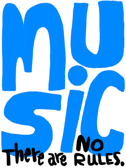 Music There are NO Rules