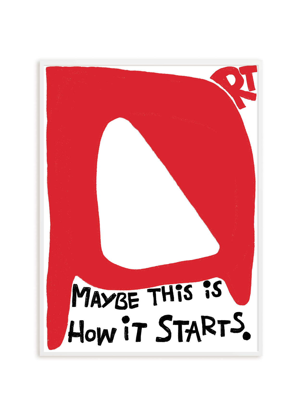 Art Maybe This is How it Starts